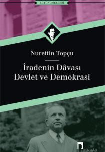 İradenin Dâvası - Devlet ve Demokrasi